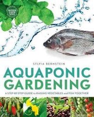 Aquaponic Gardening: A Step-by-Step Guide to Raising Vegetables and Fish Together цена и информация | Книги по садоводству | 220.lv