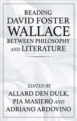 Reading David Foster Wallace Between Philosophy and Literature цена и информация | Исторические книги | 220.lv