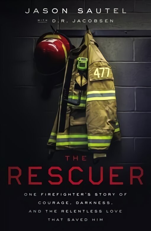 Rescuer: One Firefighter's Story of Courage, Darkness, and the Relentless Love That Saved Him cena un informācija | Biogrāfijas, autobiogrāfijas, memuāri | 220.lv