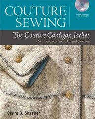 Couture Sewing: Couture Cardigan Jacket, The: Sewing Secrets from a Chanel Collector With DVD ed. цена и информация | Книги о питании и здоровом образе жизни | 220.lv