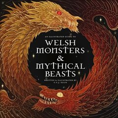 Welsh Monsters & Mythical Beasts: A Guide to the Legendary Creatures from Celtic-Welsh Myth and Legend cena un informācija | Sociālo zinātņu grāmatas | 220.lv