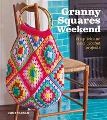Granny Squares Weekend: 20 Quick and Easy Crochet Projects цена и информация | Книги о питании и здоровом образе жизни | 220.lv