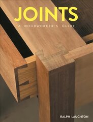 Joints: A Woodworker's Guide цена и информация | Книги о питании и здоровом образе жизни | 220.lv
