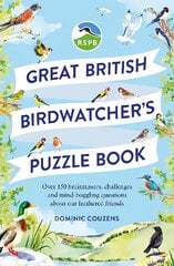 RSPB Great British Birdwatcher's Puzzle Book: Test your ornithological knowledge! цена и информация | Книги о питании и здоровом образе жизни | 220.lv