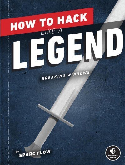 How To Hack Like A Legend cena un informācija | Ekonomikas grāmatas | 220.lv