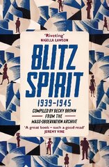 Blitz Spirit: 'Very therapeutic in these difficult times' - Jonathan Coe цена и информация | Исторические книги | 220.lv