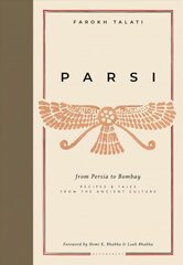 Parsi: From Persia to Bombay: recipes & tales from the ancient culture cena un informācija | Pavārgrāmatas | 220.lv