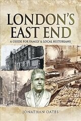 London's East End: A Guide for Family and Local Historians cena un informācija | Grāmatas pusaudžiem un jauniešiem | 220.lv
