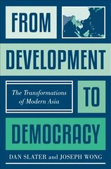 From Development to Democracy: The Transformations of Modern Asia цена и информация | Книги по социальным наукам | 220.lv