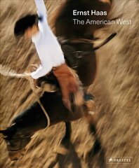 Ernst Haas: The American West цена и информация | Книги по фотографии | 220.lv