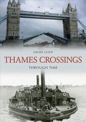 Thames Crossings Through Time цена и информация | Путеводители, путешествия | 220.lv