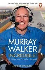 Murray Walker: Incredible!: A Tribute to a Formula 1 Legend cena un informācija | Biogrāfijas, autobiogrāfijas, memuāri | 220.lv