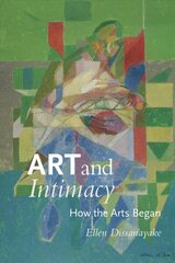 Art and Intimacy: How the Arts Began цена и информация | Книги об искусстве | 220.lv