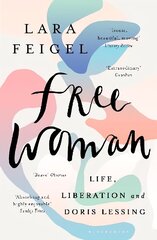 Free Woman: Life, Liberation and Doris Lessing cena un informācija | Vēstures grāmatas | 220.lv