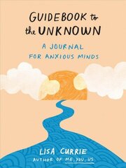 Guidebook to the Unknown: A Journal for Anxious Minds цена и информация | Самоучители | 220.lv