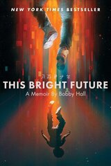This Bright Future: A Memoir цена и информация | Биографии, автобиогафии, мемуары | 220.lv