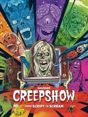 Shudder's Creepshow: From Script to Scream цена и информация | Книги об искусстве | 220.lv