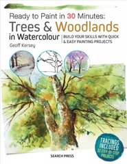 Ready to Paint in 30 Minutes: Trees & Woodlands in Watercolour: Build Your Skills with Quick & Easy Painting Projects cena un informācija | Grāmatas par veselīgu dzīvesveidu un uzturu | 220.lv