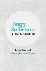 Story and Structure: A Complete Guide cena un informācija | Izglītojošas grāmatas | 220.lv