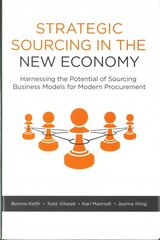 Strategic Sourcing in the New Economy: Harnessing the Potential of Sourcing Business Models for Modern Procurement 2016 1st ed. 2016 цена и информация | Книги по экономике | 220.lv