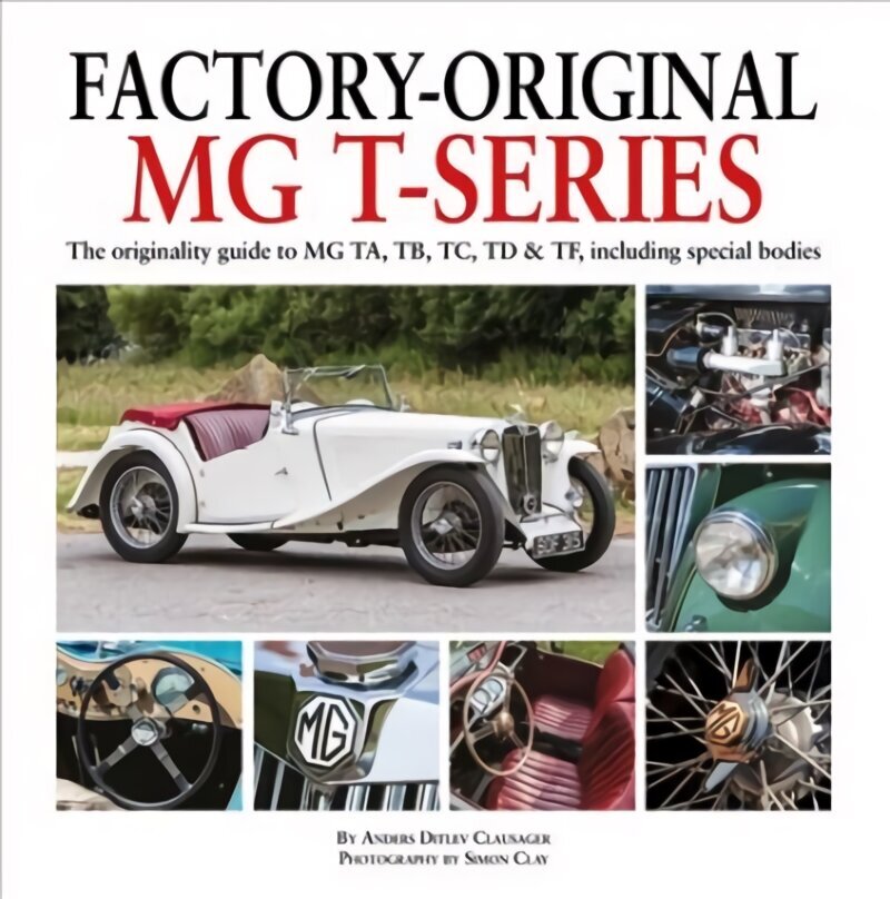 Factory-Original MG T-Series: The originality guide to MG, TA, TB, TC, TD & TF including special bodies cena un informācija | Ceļojumu apraksti, ceļveži | 220.lv