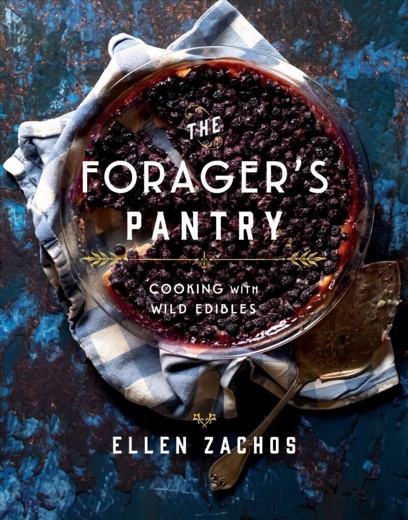 Forager's Pantry: Cooking with Wild Edibles цена и информация | Pavārgrāmatas | 220.lv