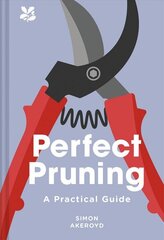 Perfect Pruning cena un informācija | Grāmatas par dārzkopību | 220.lv