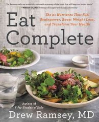 Eat Complete: The 21 Nutrients That Fuel Brainpower, Boost Weight Loss, and Transform Your Health цена и информация | Книги рецептов | 220.lv