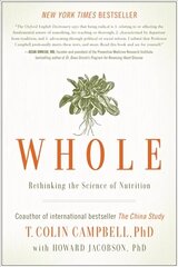 Whole: Rethinking the Science of Nutrition цена и информация | Самоучители | 220.lv