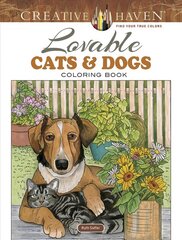 Creative Haven Lovable Cats and Dogs Coloring Book First Edition, First ed. цена и информация | Книги о питании и здоровом образе жизни | 220.lv