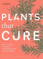 Plants That Cure: A natural history of the world's most important medicinal plants цена и информация | Книги по экономике | 220.lv