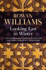Looking East in Winter: Contemporary Thought and the Eastern Christian Tradition цена и информация | Духовная литература | 220.lv