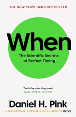 When: The Scientific Secrets of Perfect Timing Main cena un informācija | Ekonomikas grāmatas | 220.lv