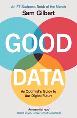 Good Data: An Optimist's Guide to Our Digital Future cena un informācija | Ekonomikas grāmatas | 220.lv