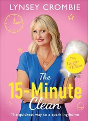 Queen of Clean - The 15-Minute Clean: The quickest way to a sparkling home cena un informācija | Grāmatas par veselīgu dzīvesveidu un uzturu | 220.lv