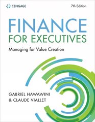 Finance for Executives Managing for Value Creation 7th edition цена и информация | Книги по экономике | 220.lv