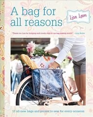 Bag for All Reasons: 12 all-new bags and purses to sew for every occasion cena un informācija | Grāmatas par veselīgu dzīvesveidu un uzturu | 220.lv