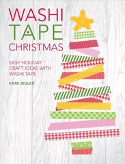 Washi Tape Christmas: Easy Holiday Craft Ideas with Washi Tape цена и информация | Книги о питании и здоровом образе жизни | 220.lv