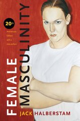 Female Masculinity Twentieth Anniversary Edition cena un informācija | Sociālo zinātņu grāmatas | 220.lv