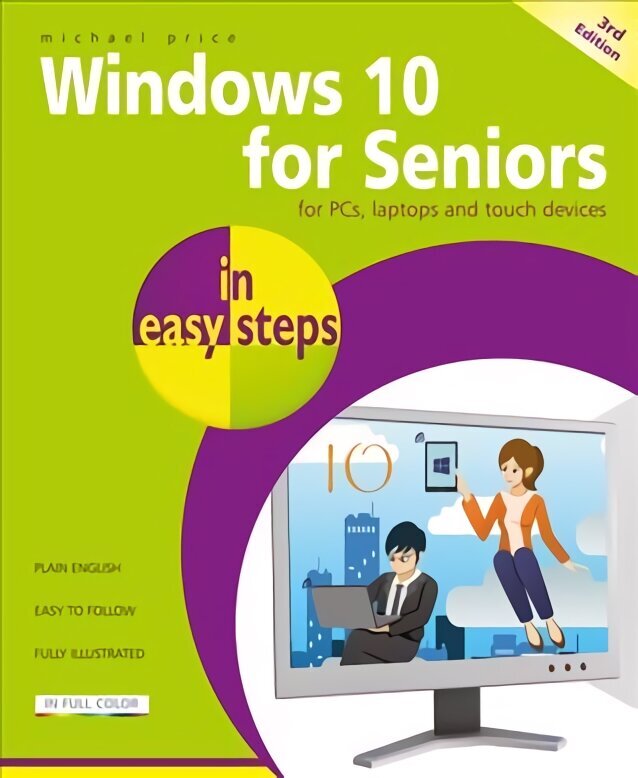 Windows 10 for Seniors in easy steps: Covers the April 2018 Update 3rd ed. цена и информация | Ekonomikas grāmatas | 220.lv