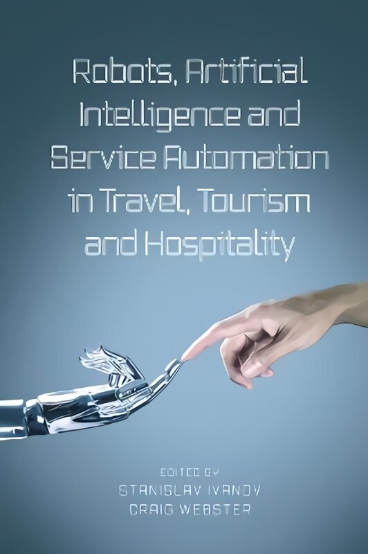 Robots, Artificial Intelligence and Service Automation in Travel, Tourism and Hospitality cena un informācija | Ekonomikas grāmatas | 220.lv