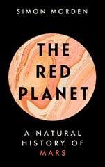 Red Planet: A Natural History of Mars cena un informācija | Ekonomikas grāmatas | 220.lv