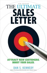 Ultimate Sales Letter, 4th Edition: Attract New Customers. Boost your Sales. 4th Revised edition cena un informācija | Ekonomikas grāmatas | 220.lv