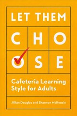 Let Them Choose: Cafeteria Learning Style for Adults цена и информация | Книги по экономике | 220.lv