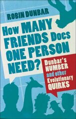 How Many Friends Does One Person Need?: Dunbar's Number and Other Evolutionary Quirks Main cena un informācija | Ekonomikas grāmatas | 220.lv