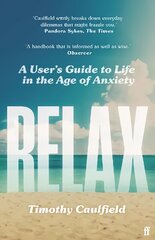 Relax: A User's Guide to Life in the Age of Anxiety Main cena un informācija | Ekonomikas grāmatas | 220.lv