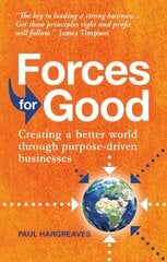 Forces for Good: Creating a better world through purpose-driven businesses cena un informācija | Ekonomikas grāmatas | 220.lv