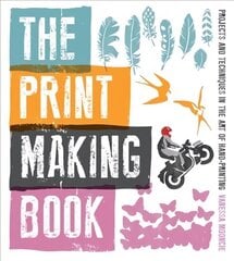 Print Making Book, The: Projects and Techniques in the Art of Hand-printing цена и информация | Книги о питании и здоровом образе жизни | 220.lv