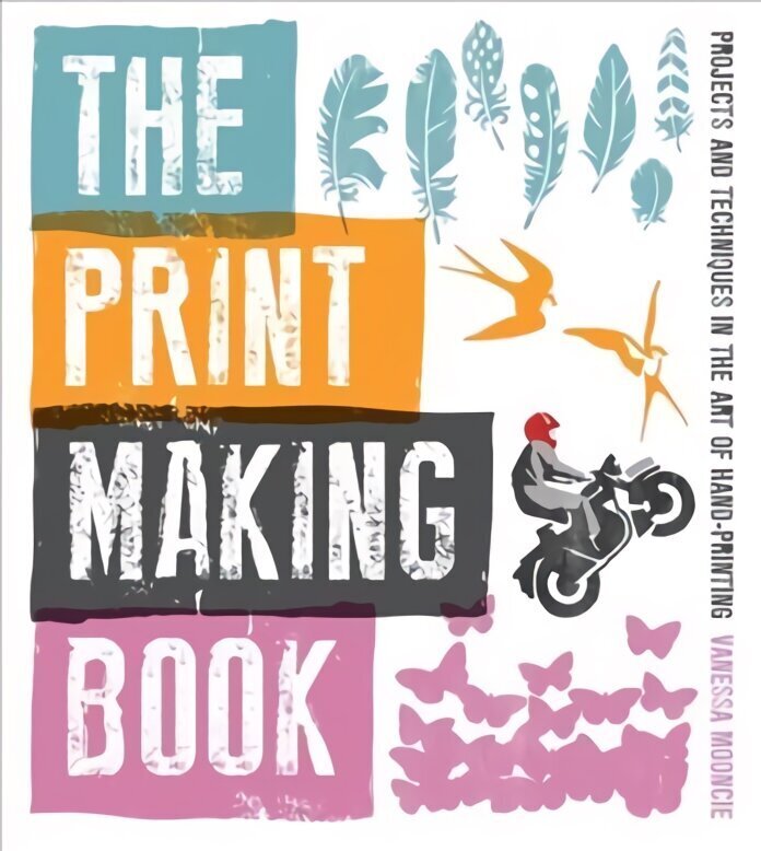 Print Making Book, The: Projects and Techniques in the Art of Hand-printing cena un informācija | Grāmatas par veselīgu dzīvesveidu un uzturu | 220.lv