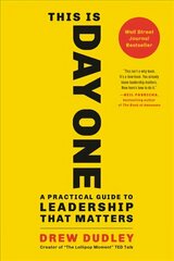 This Is Day One: A Practical Guide to Leadership That Matters цена и информация | Книги по экономике | 220.lv